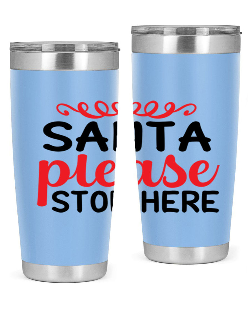Santa please stop here 351#- winter- Tumbler
