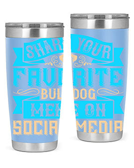 Share your favorite bulldog meme on social media Style 26#- dog- Tumbler