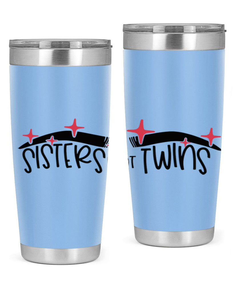 Sisters Not Twins Style 22#- make up- Tumbler