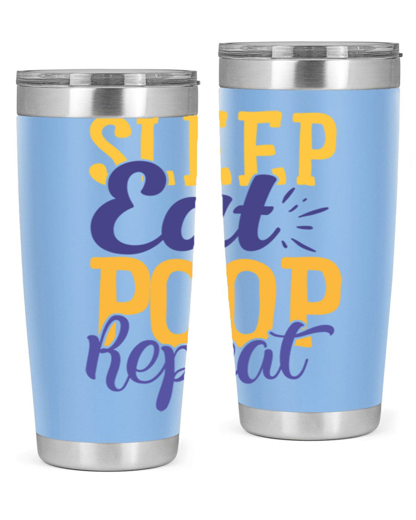 Sleep Eat Poop Repeat Style 201#- baby- tumbler