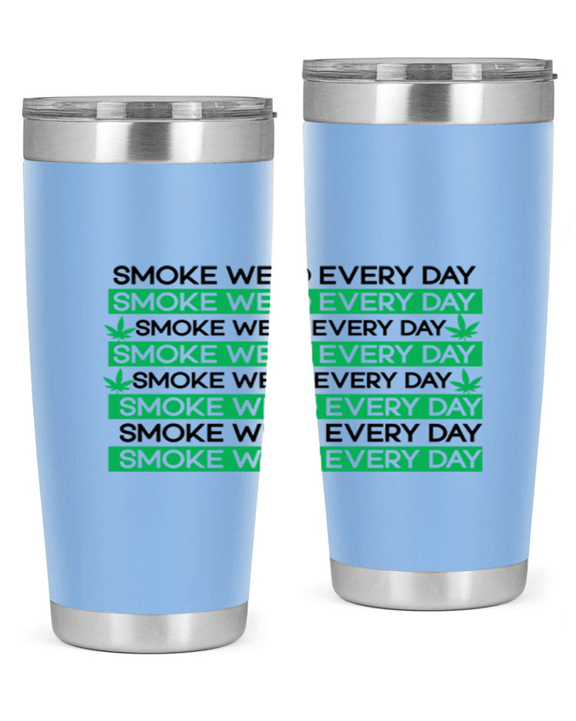 Smoke Weed Everyday 239#- marijuana- Tumbler