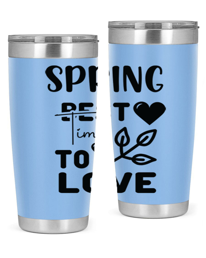 Spring Best Time to Love 413#- spring- Tumbler