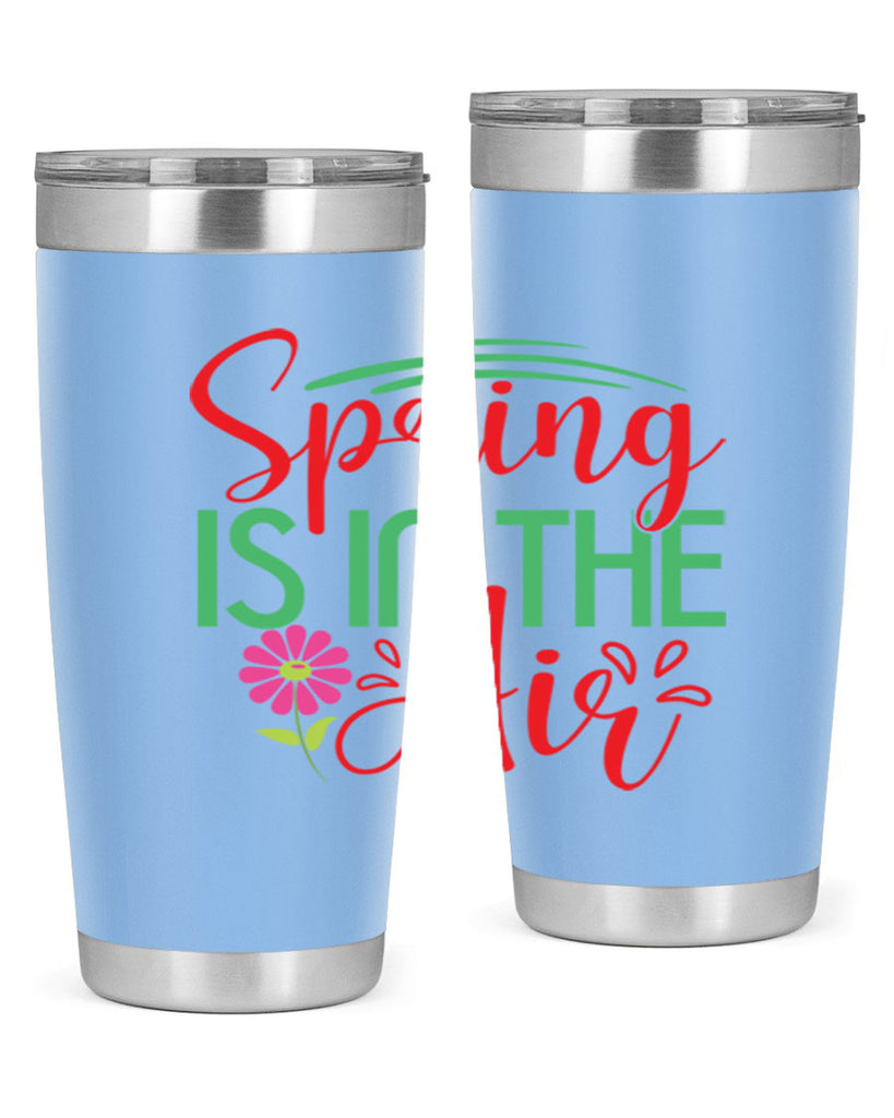 Spring Is In The Air 461#- spring- Tumbler