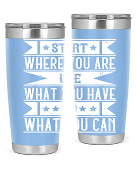 Start where you are Use what you have Do what you can Style 28#- volunteer- Tumbler