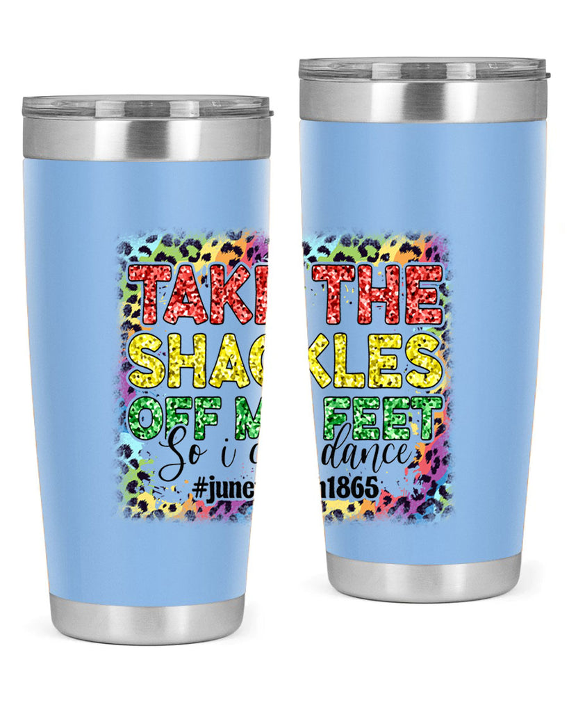 Take The Shackles Off My Feet Juneteenth 34#- Juneteenth- tumbler