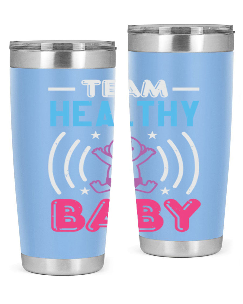 Team Healthy Baby Style 11#- baby shower- tumbler