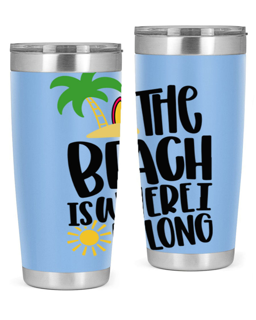 The Beach Is Where I Belong Style 11#- summer- Tumbler