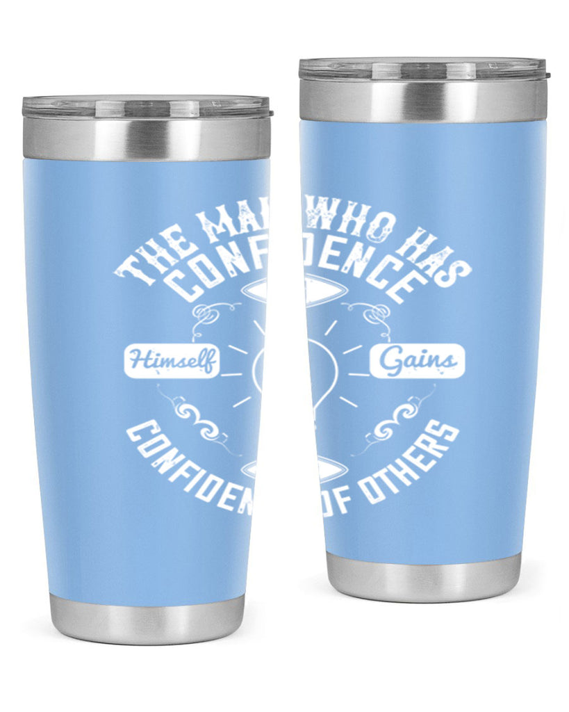 The Man Who Has Confidence In Himself Gains The Confidence Of Others Style 17#- motivation- Tumbler