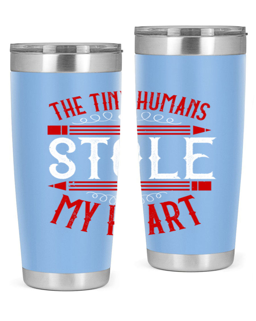 The Tiny Humans STOLE MY HEART Style 5#- teacher- tumbler