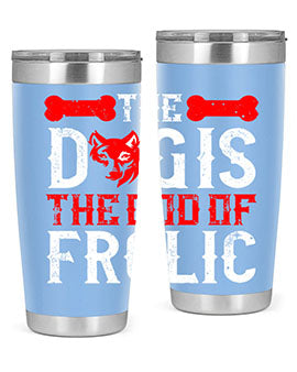 The dog is the god of frolic Style 158#- dog- Tumbler