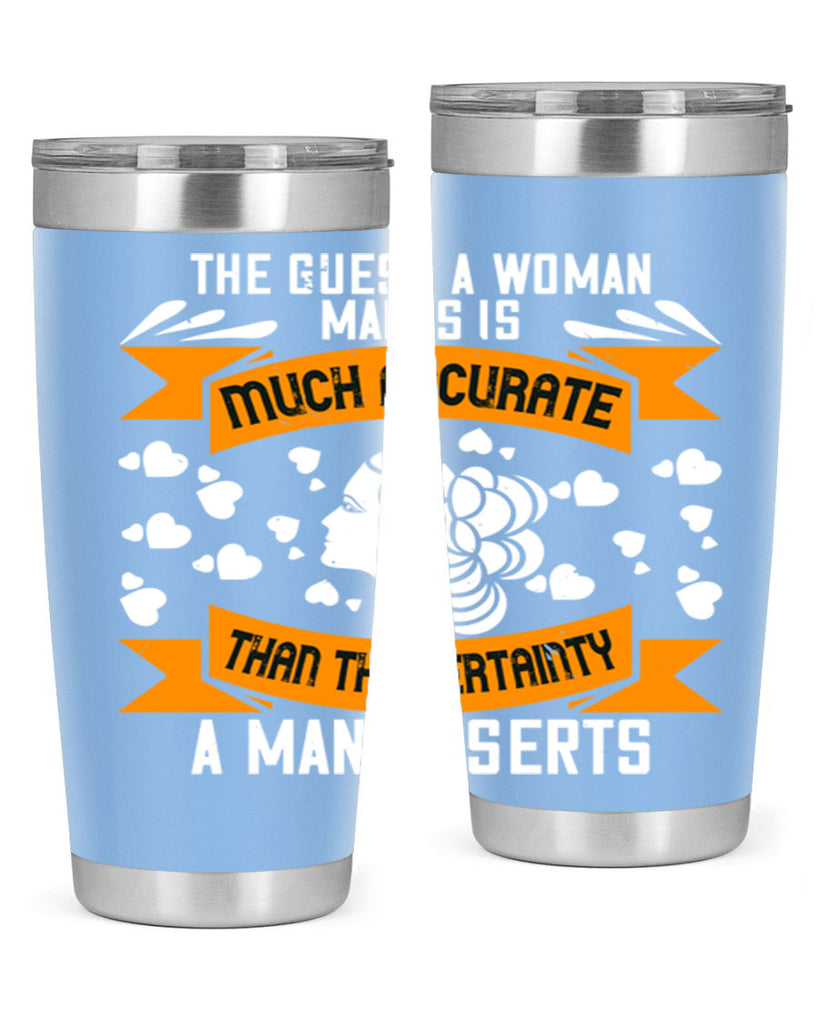 The guess a woman makes is much accurate Style 31#- womens day- Tumbler