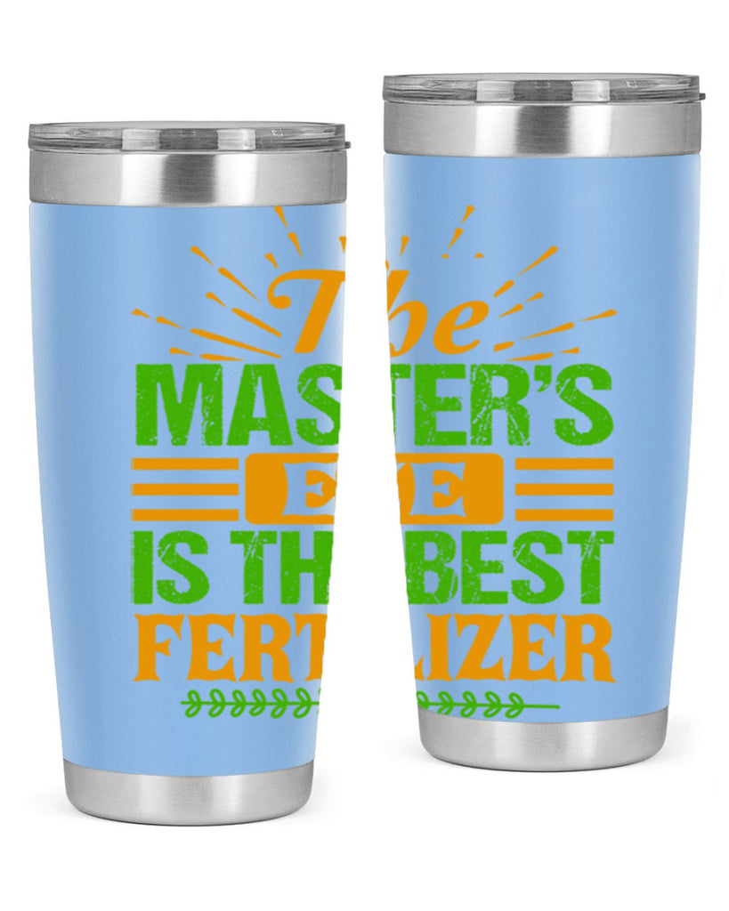 The masters eye is the best fertilizer 32#- farming and gardening- Tumbler