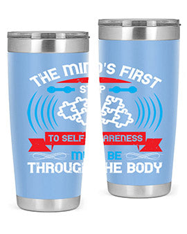 The minds first step to selfawareness must be through the body Style 19#- self awareness- Tumbler