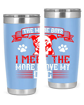 The more boys I meet the more I love my dog Style 148#- dog- Tumbler