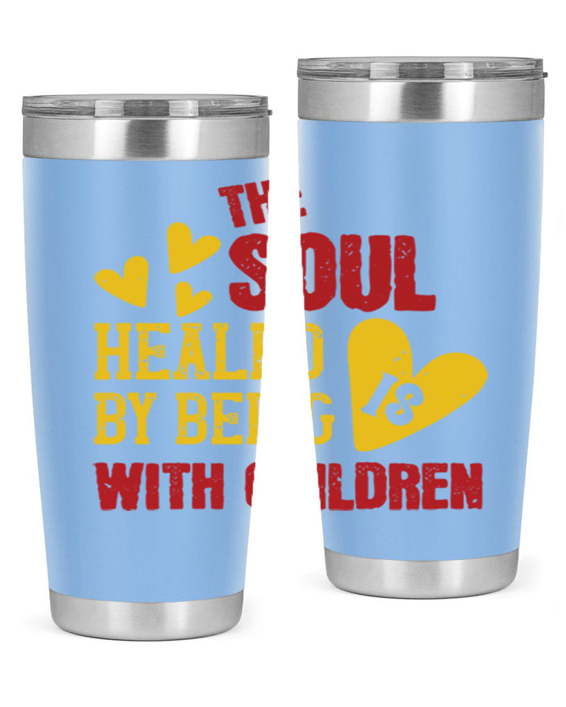 The soul is healed by being with children Style 14#- baby- Tumbler