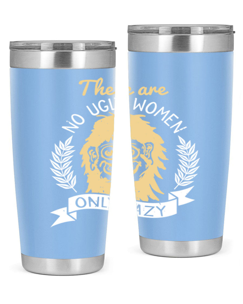 There are no ugly women only lazy Style 179#- make up- Tumbler