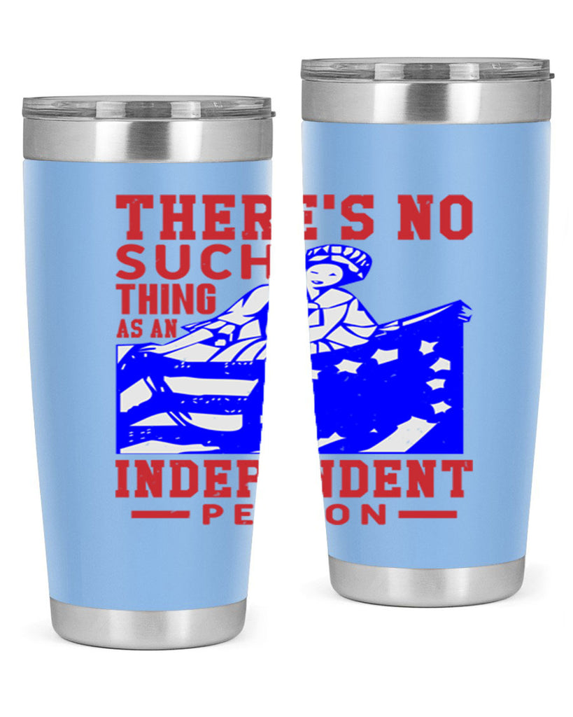 There is no suck thing as an independent Style 43#- Fourt Of July- Tumbler