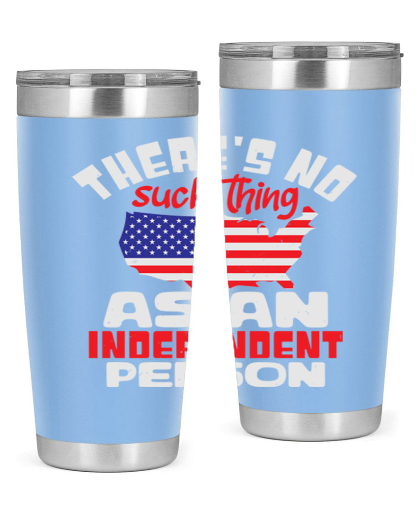 Theres no such thing as an independent person Style 44#- Fourt Of July- Tumbler