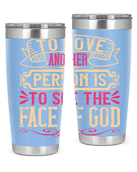 To love another person is to see the face of God Style 16#- dog- Tumbler