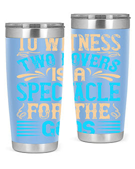 To witness two lovers is a spectacle for the godss Style 15#- dog- Tumbler