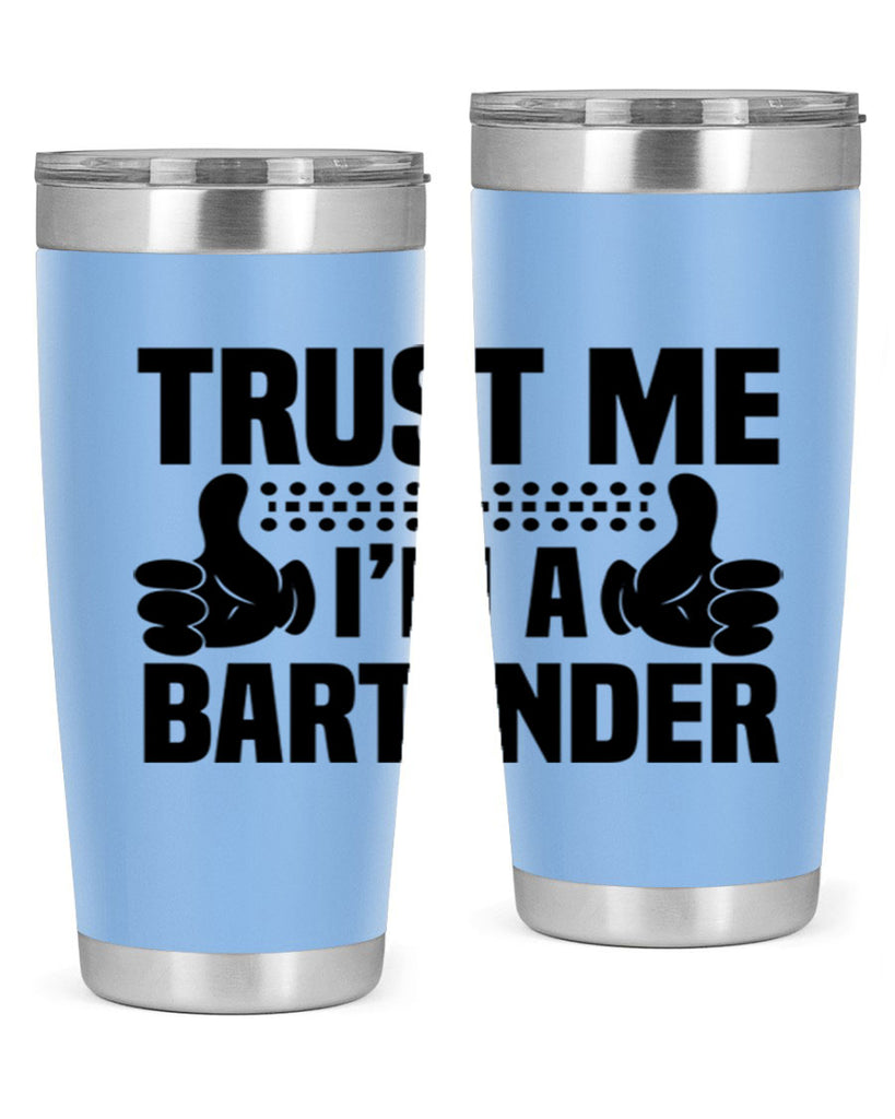 Trust me Style 11#- bartender- tumbler