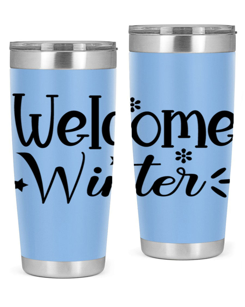 Welcome Winter476#- winter- Tumbler