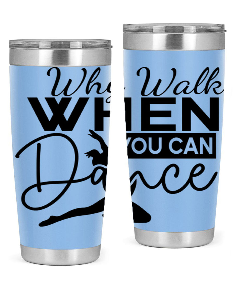 Why Walk when You Can Dance 93#- ballet- Tumbler