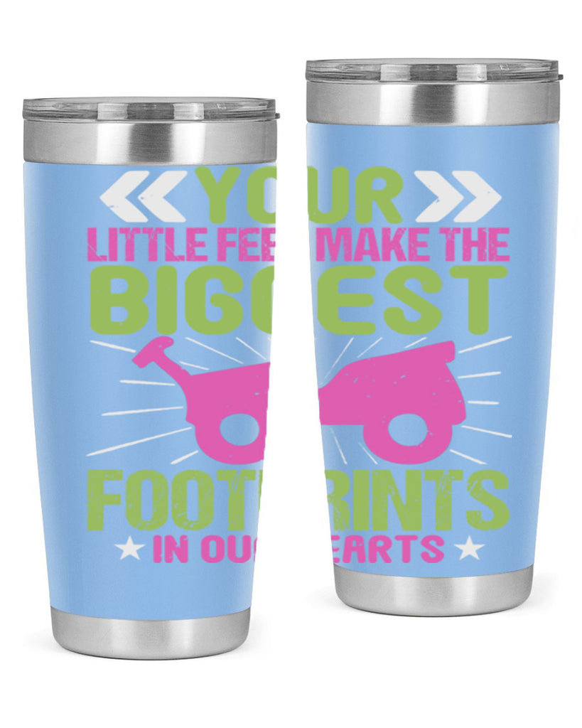Your Litle feet me foot prints in our hearts Style 158#- baby- tumbler