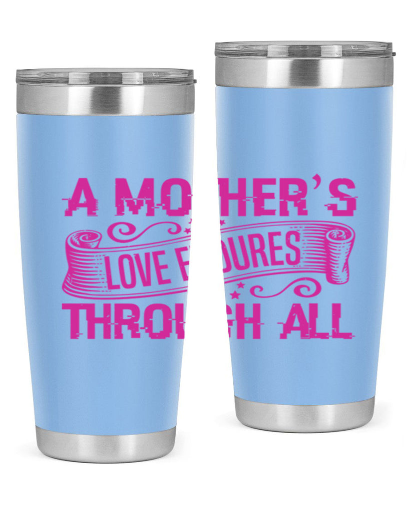 a mothers love endures through all 33#- mothers day- Tumbler