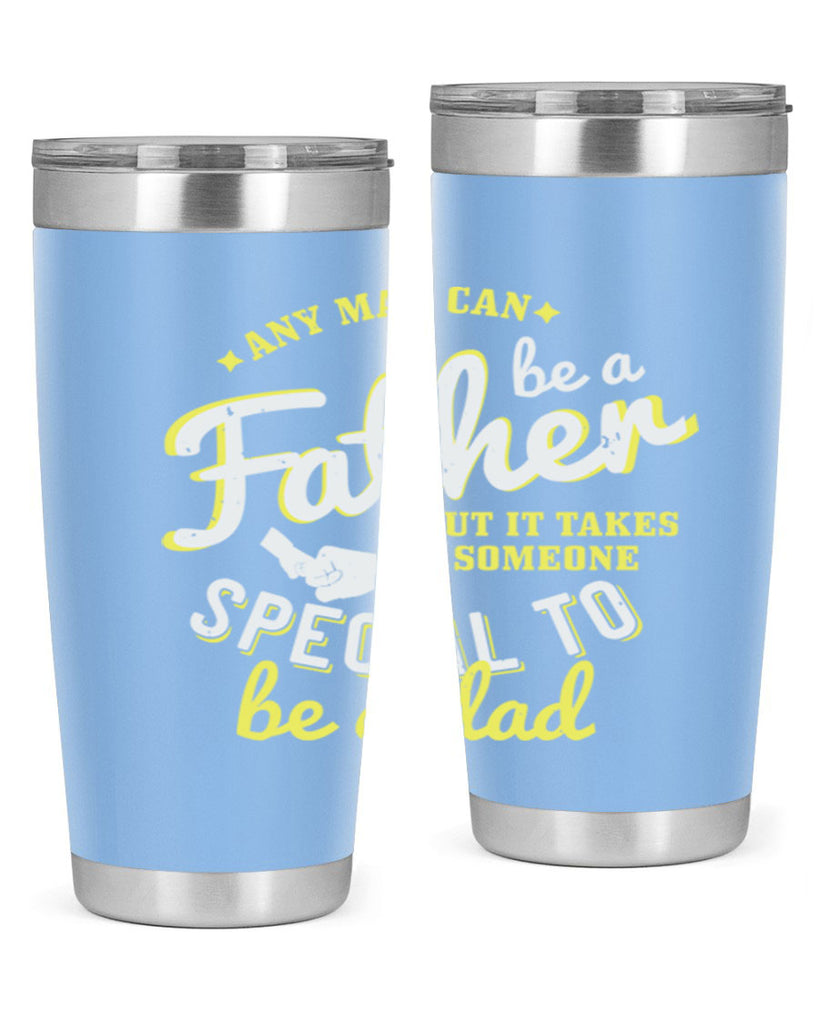 any man can be 257#- fathers day- Tumbler