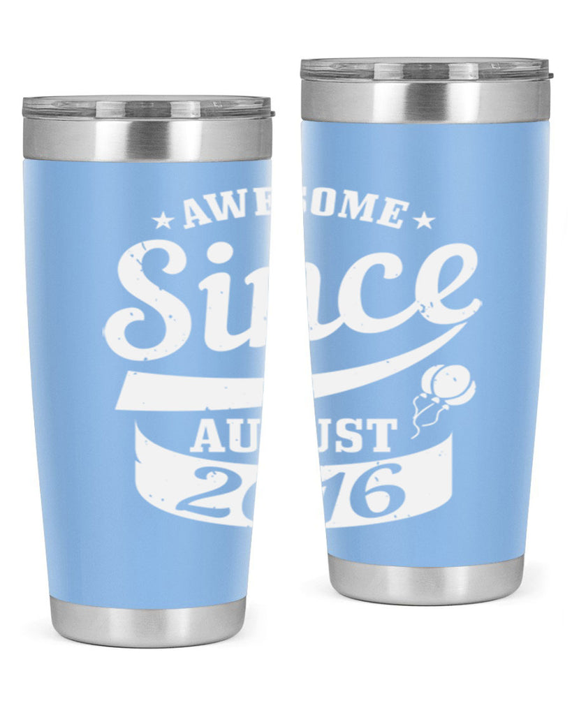 awesome since august Style 11#- birthday- tumbler