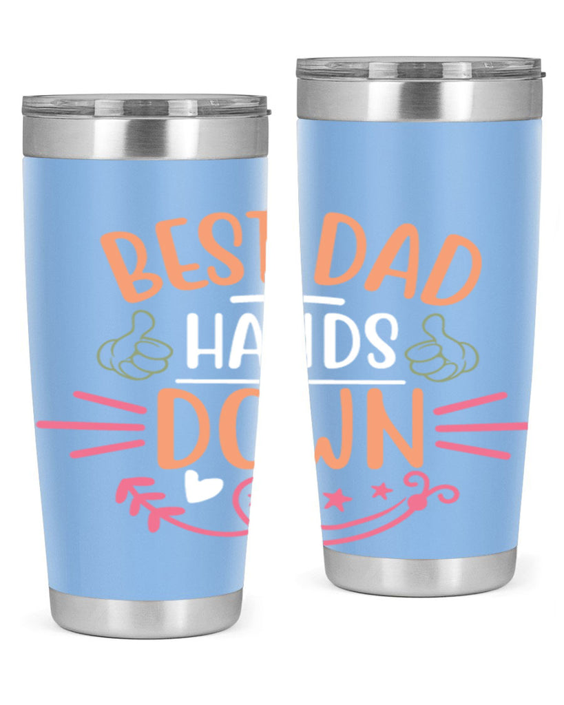 best dad hands down 108#- fathers day- Tumbler