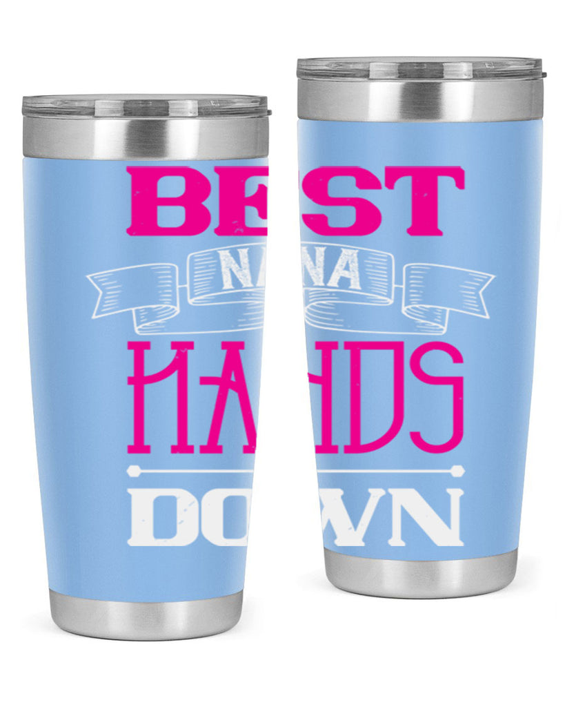 best nana hands down 35#- grandma - nana- Tumbler