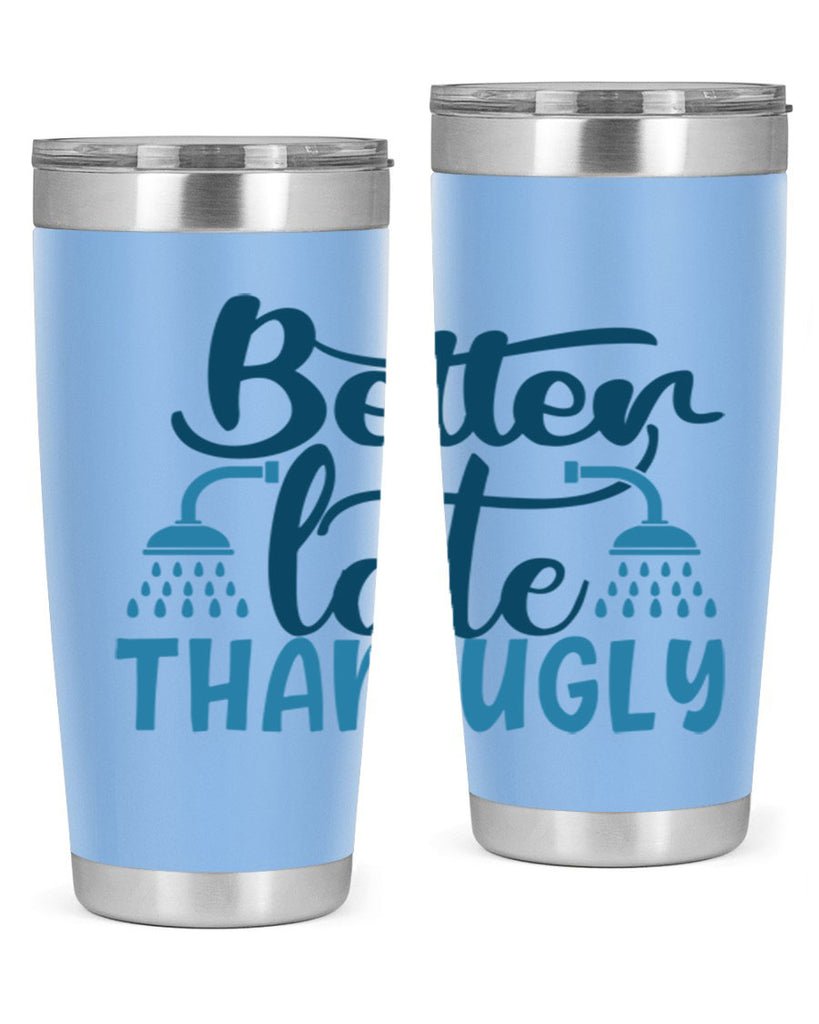 better late than ugly 88#- bathroom- Tumbler