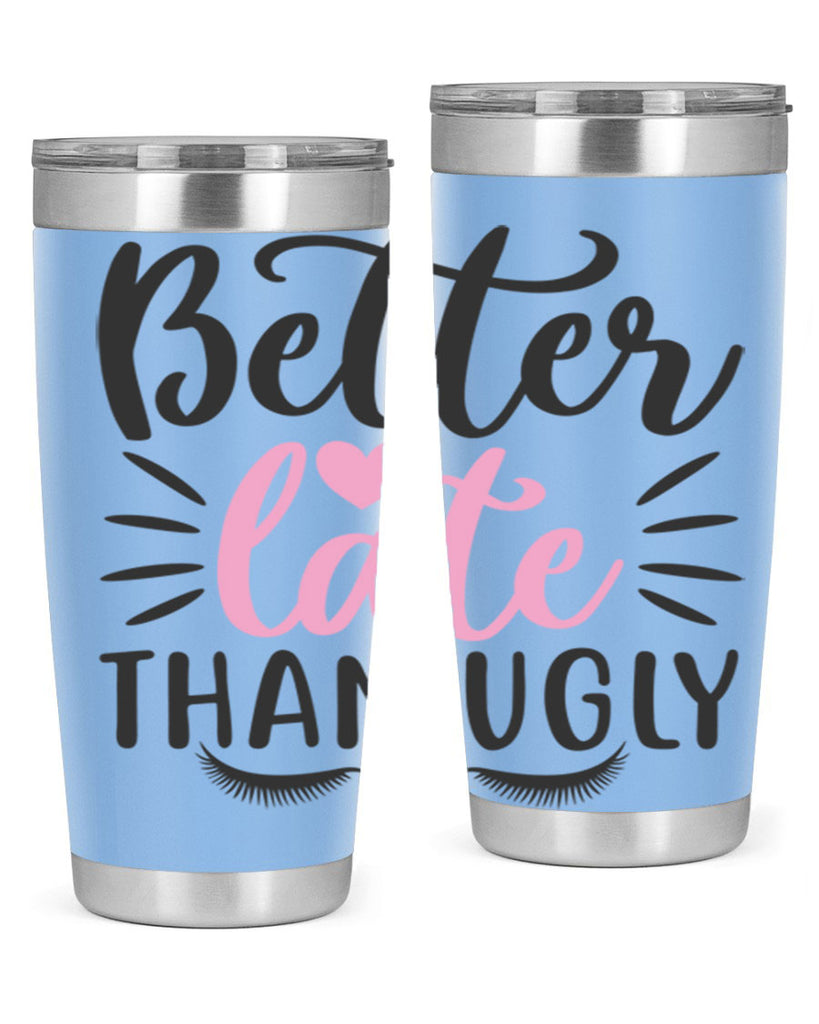 better late than ugly Style 162#- make up- Tumbler