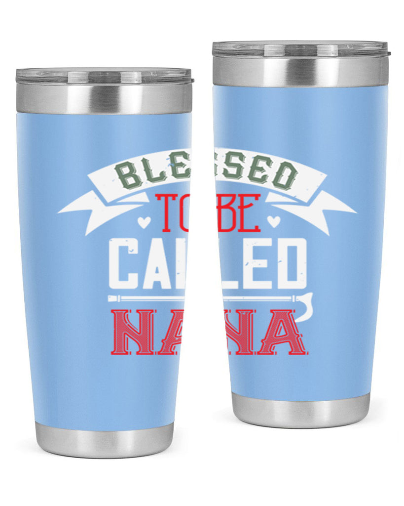 blessed to be called nana 108#- grandma - nana- Tumbler