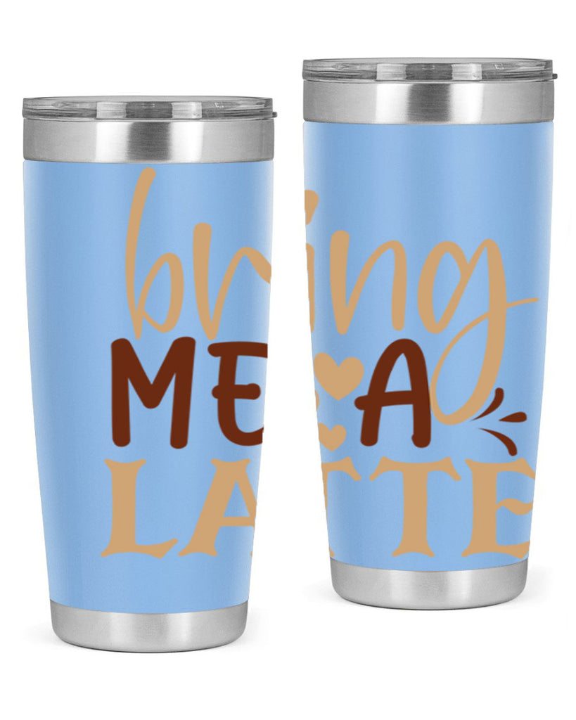 bring me a latte 225#- coffee- Tumbler