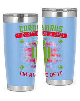 coronavirus i dont give a shit im aware of it Style 3#- corona virus- Tumbler