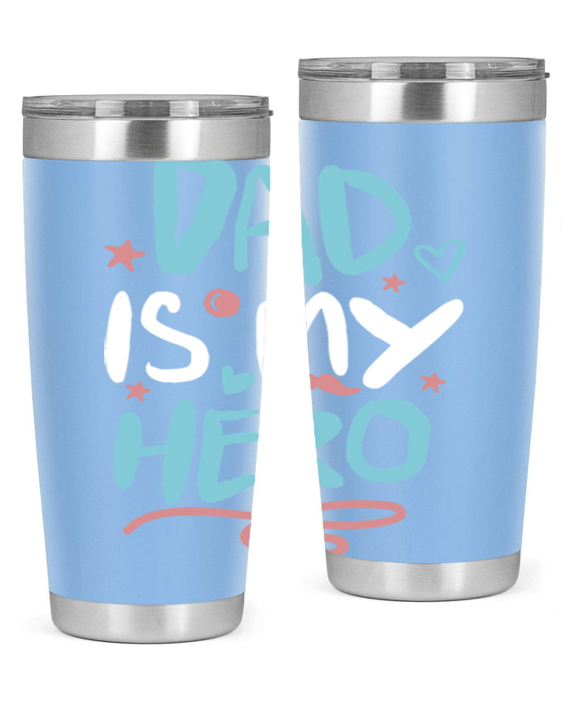 dad is my hero 106#- fathers day- Tumbler