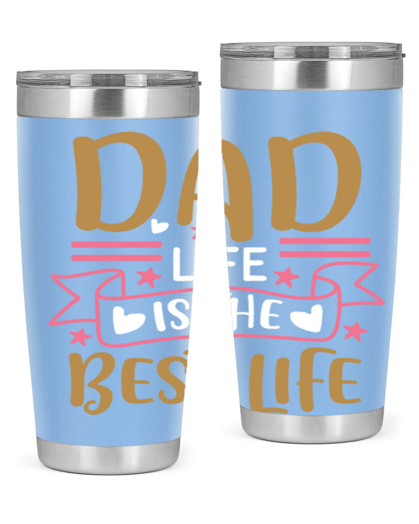 dad life is the best life 104#- fathers day- Tumbler