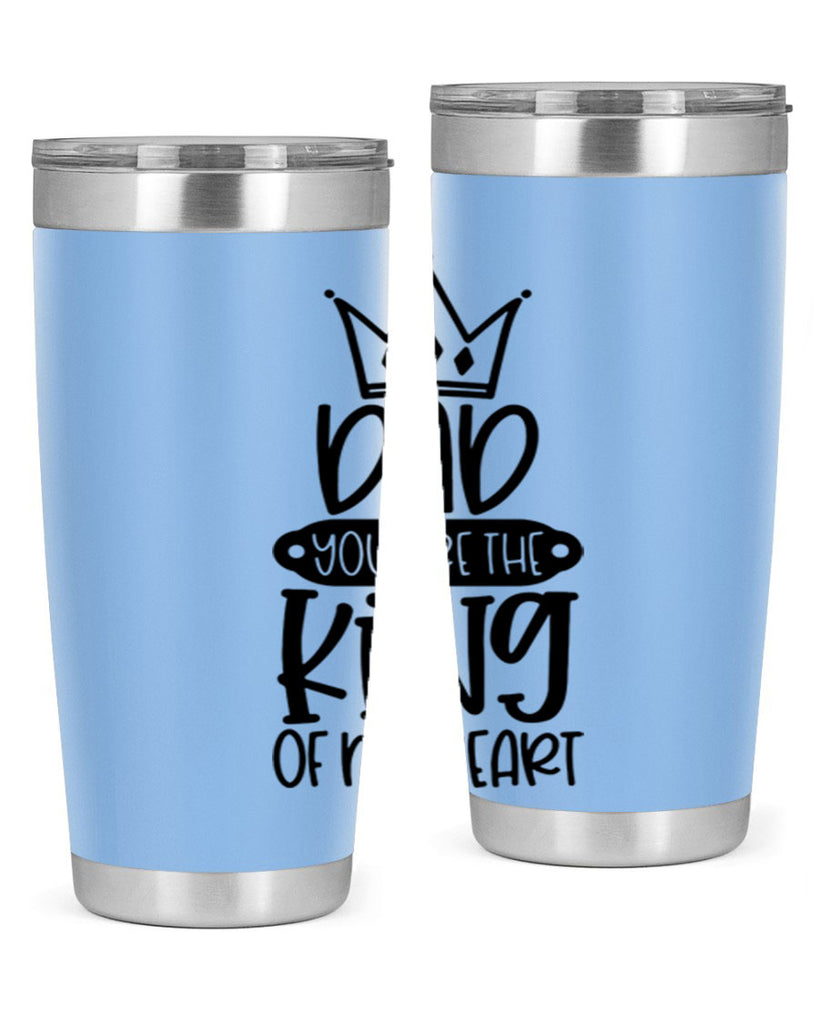 dad you are the king of my heart 57#- fathers day- Tumbler