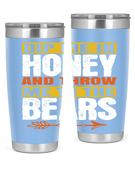 dip me in honey and throw me to the bears 7#- Bears- Tumbler