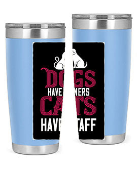 dog have owners cat have stafe Style 45#- cat- Tumbler