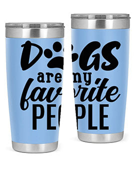 dogs are my favorite people Style 92#- dog- Tumbler