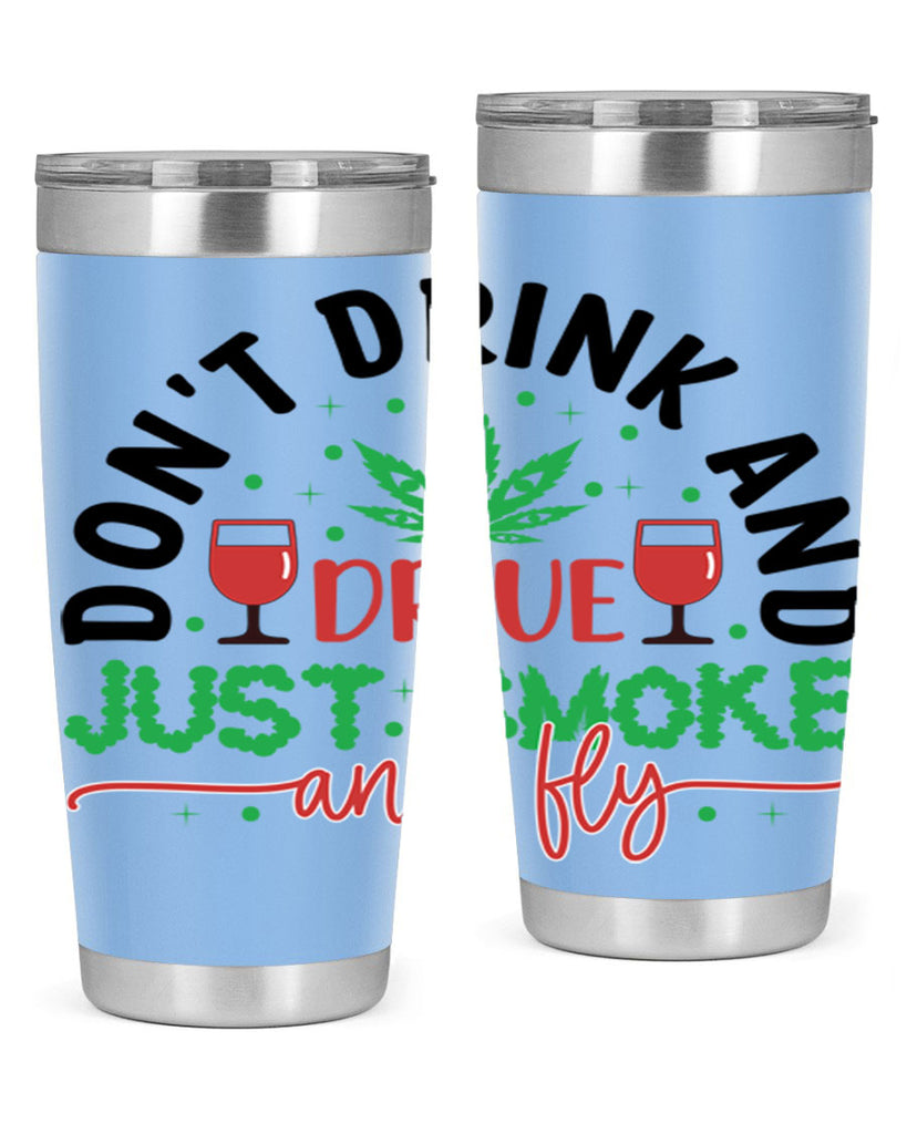 dont drink and drive just smoke and fly 68#- marijuana- Tumbler