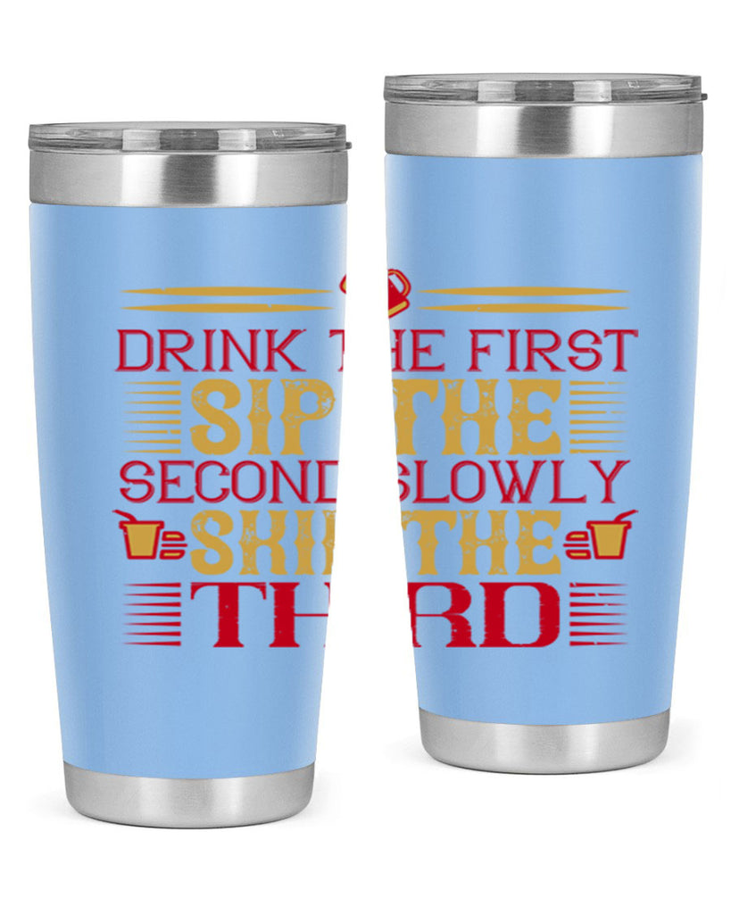 drink the first sip the second slowly skip the third 55#- drinking- Tumbler