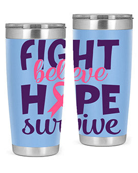 fight believe hope survive Style 13#- breast cancer- Tumbler
