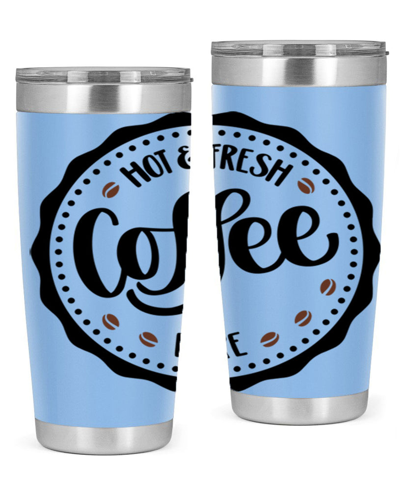 hot fresh coffee here 113#- coffee- Tumbler