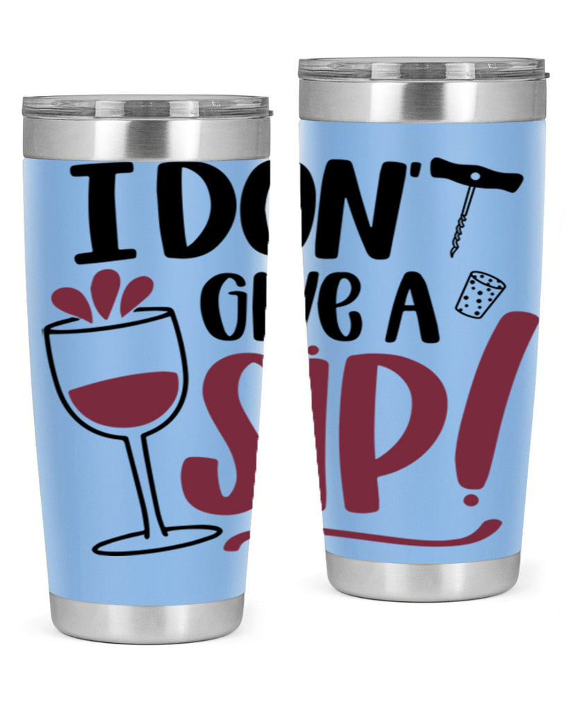 i dont give a sip 5#- drinking- Tumbler