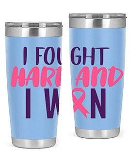 i fought hard and i won Style 10#- breast cancer- Tumbler